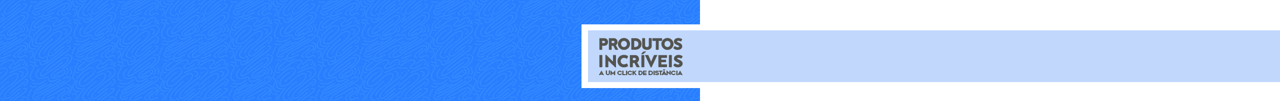 Produtos Incríveis